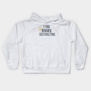 I find tinsel distracting Kids Hoodie